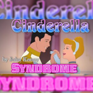 THE MYSTERY BEHIND THE “CINDERELLA SYNDROME”