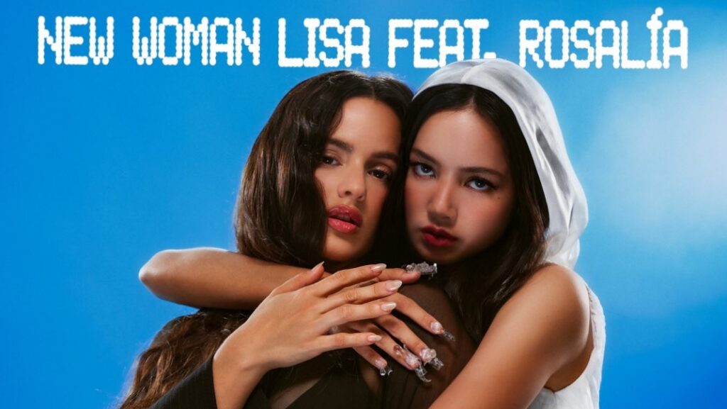 Lisa’s New Song “New Woman” Featuring Rosalía Hits 11M Views in Just 10 Hours