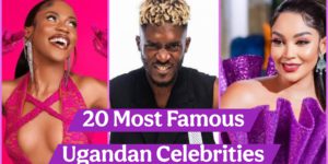 20 Most Famous Celebrities In Uganda