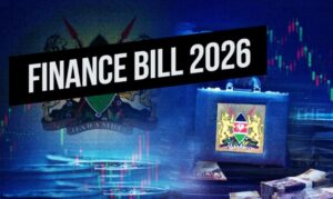 Finance Bill 2026 Explained: What Every Kenyan Needs to Know Finance Bill 2026 Explained: What Every Kenyan Needs to Know